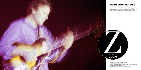 HAPPY NEW YEAR 2019 ! In the year 2019, this image will be 40 years old! One of my first portraits of jazz musicians. And my first picture published on the front page of Jazz Hot magazine. John McLaughlin, Nancy Jazz Pulsations Festival, 1979. Excerpt from An ABC for Jazz Lovers. Photographs by Pascal Kober. Texts by Robert Latxague, Isabelle Lazier and Yves Sportis. Foreword by Marcus Miller. Snoeck Publishers - musée de l’Ancien Évêché